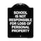 Signmission School Is Not Responsible for Loss of Personal Property Heavy-Gauge Alum Sign, 24" H, BW-1824-22971 A-DES-BW-1824-22971 - alternate 1